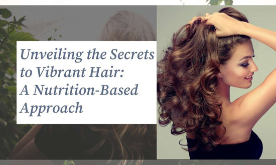 Vibrant Hair A Nutrition-Based Approach