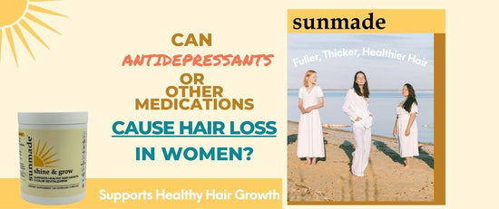 Can Antidepressants or Other Medications Cause Hair Loss In Women? - Sunmade Hair