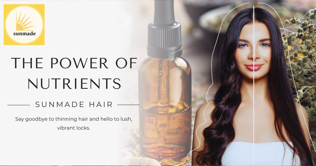 The Power of Nutrients: The Best Products For Hair Growth And Thickness - Sunmade Hair