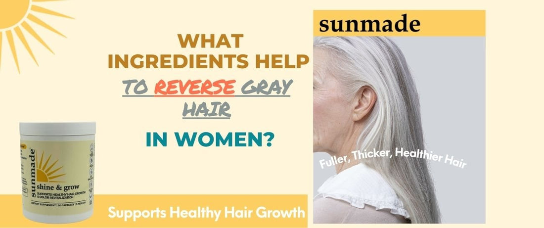 What Ingredients Help to Reverse Gray Hair in Women? - Sunmade Hair